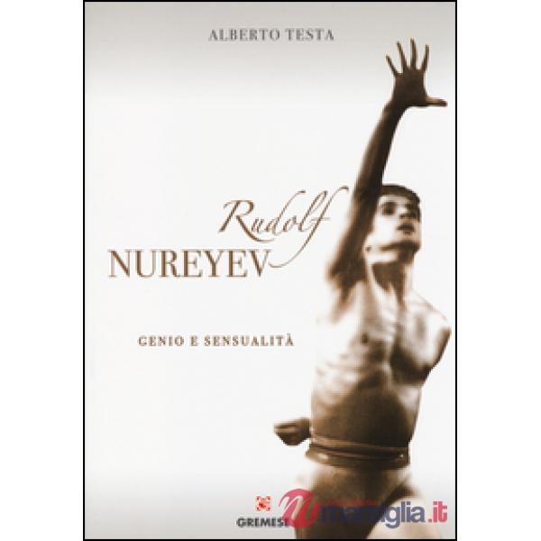 Rudolf Nureyev. Genio e sessualità