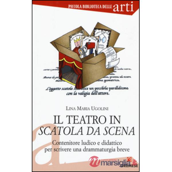 Teatro in scatola da scena. Contenitore ludico e didattico per scrivere una dram