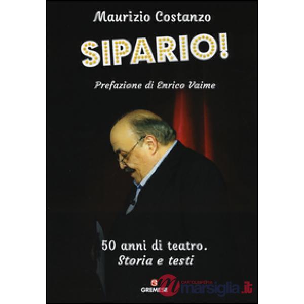 Sipario! 50 anni di teatro. Storia e testi