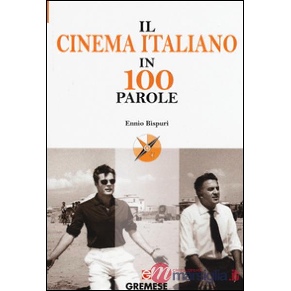 Cinema italiano in 100 parole (Il)