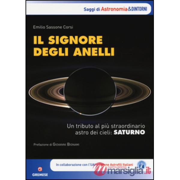 Signore degli anelli. Un tributo al più straordinario astro dei cieli: Saturno (Il)