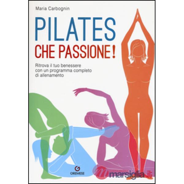 Pilates, che passione! Ritrova il tuo benessere con un programma completo di all
