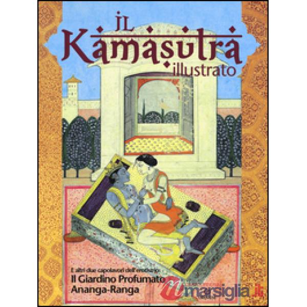 Kamasutra illustrato-Ananga Ranga-Il giardino profumato. Ediz. a colori (Il)