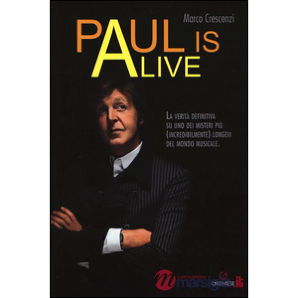 Paul is alive. La verità definitiva su uno dei misteri più (incredibilmente) lon