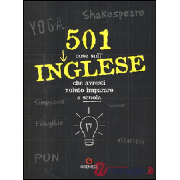 501 cose sull'inglese che avresti voluto imparare a scuola