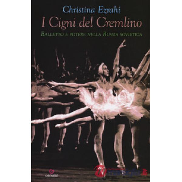 Cigni del Cremlino. Balletto e potere nella Russia sovietica (I)