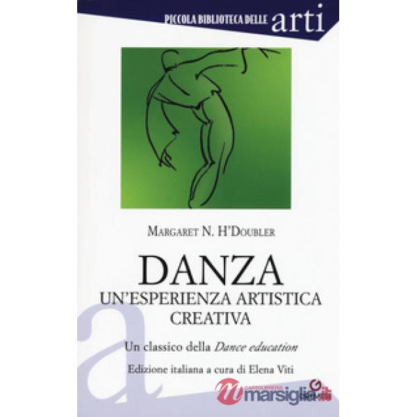 Danza. Un'esperienza artistica creativa. Un classico della "Dance Education"