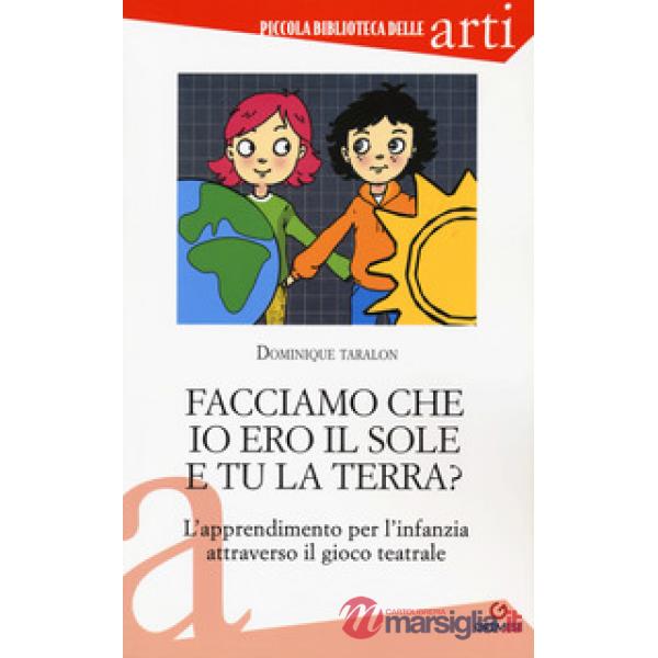 Facciamo che io ero il sole e tu la terra? L'apprendimento per l'infanzia attrav