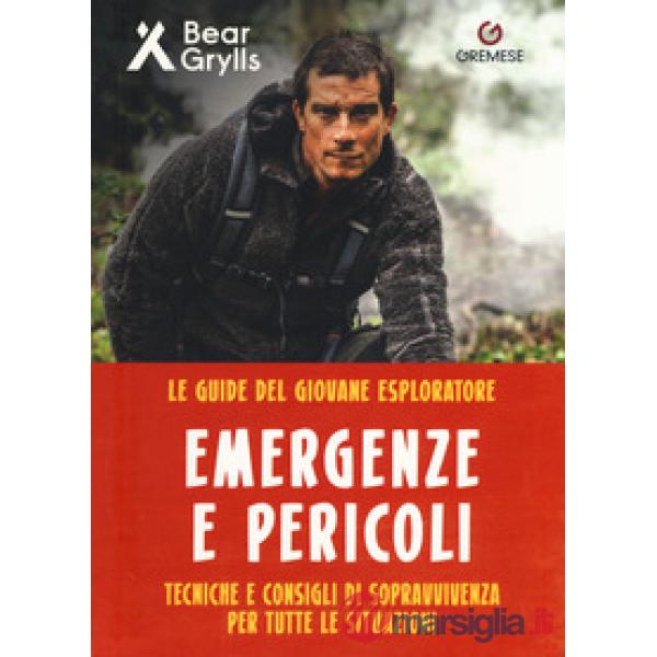 Pericoli ed emergenze. Teniche e consigli di sopravvivenza per tutte le situazio