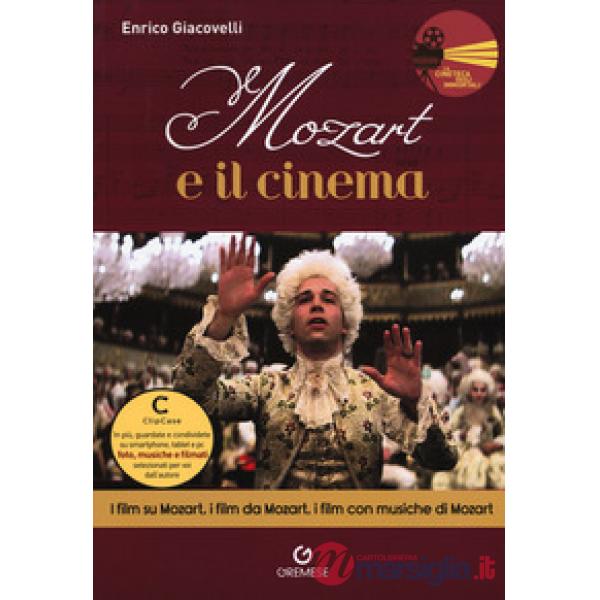 Mozart e il cinema. I film su Mozart, i film da Mozart, i film con musiche di Mo