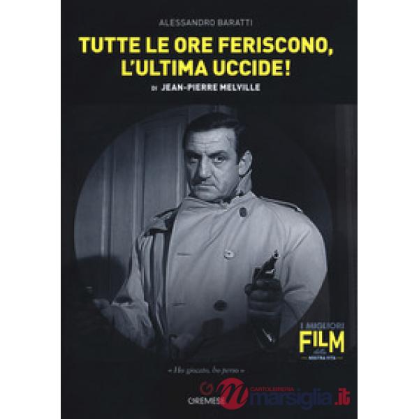 Tutte le ore feriscono, l'ultima uccide! di Jean-Pierre Melville