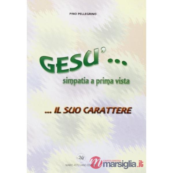 Gesù simpatia a prima vista... Il suo carattere