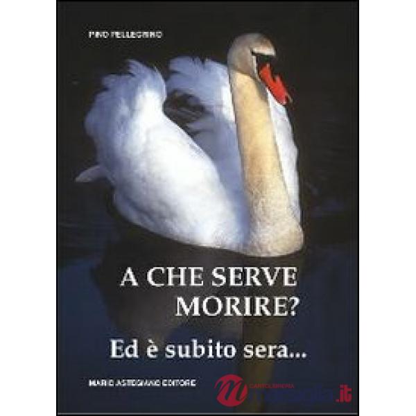A che serve morire? Ed è subito sera...