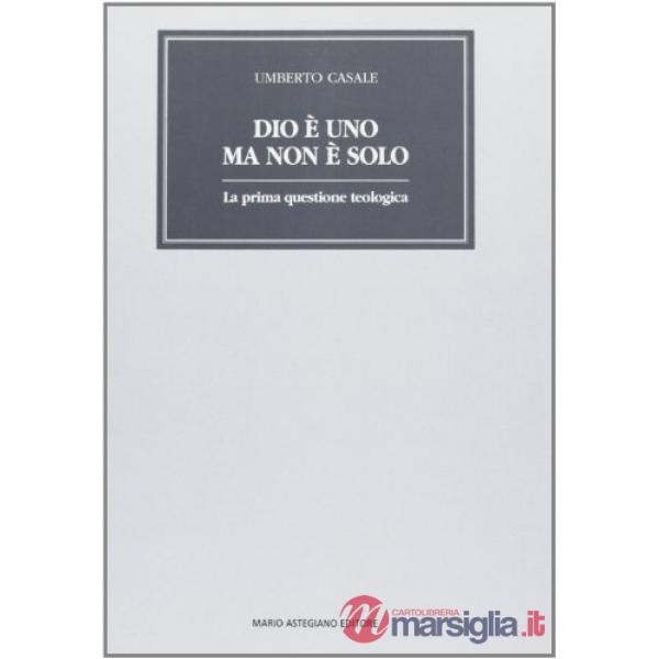 Dio è uno ma non è solo. La prima questione teologica