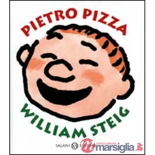 Pietro Pizza. Ediz. illustrata