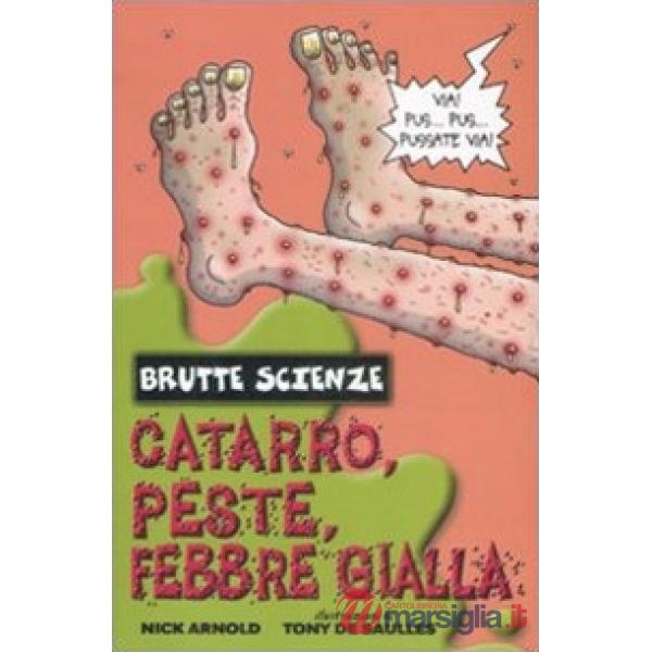 Catarro, peste, febbre gialla e altri mefitici malanni. Ediz. illustrata