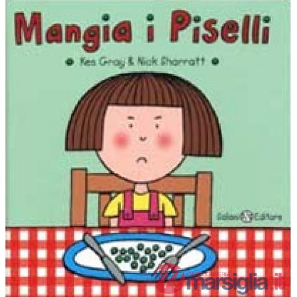 Mangia i piselli. Ediz. illustrata