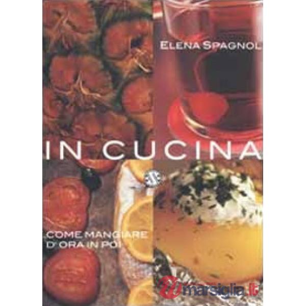 In cucina. Come mangiare d'ora in poi