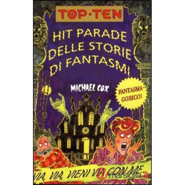 Hit parade delle storie di fantasmi. Ediz. illustrata