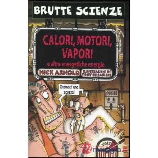 Calori, motori, vapori e altre energetiche energie