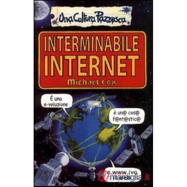Interminabile Internet. Ediz. illustrata