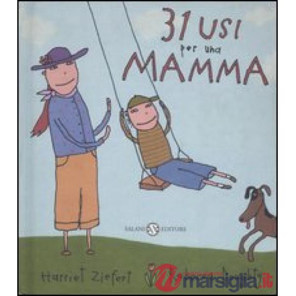 Trentuno usi per una mamma. Ediz. illustrata