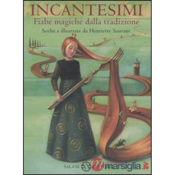 Incantesimi. Fiabe magiche dalla tradizione