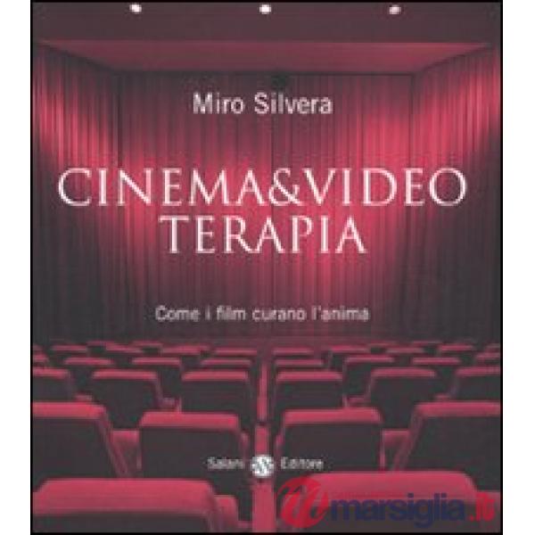 Cinema & video terapia. Come i film curano l'anima
