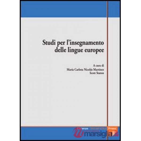 Studi per l'insegnamento delle lingue europee. Atti delle Giornate di studio (Firenze, maggio 2003)