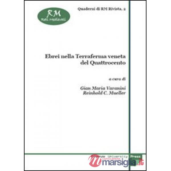 Ebrei nella terraferma veneta del Quattrocento. Atti del Convegno di studi (Verona, 14 novembre 2003)