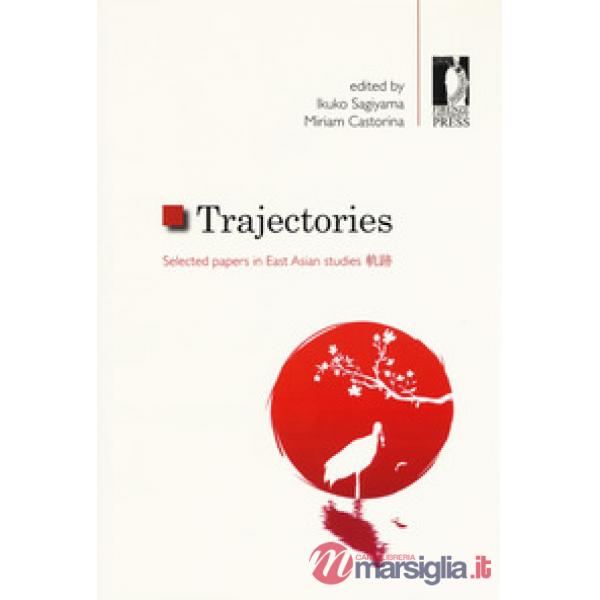 Trajectories. Selected papers in East Asian studies