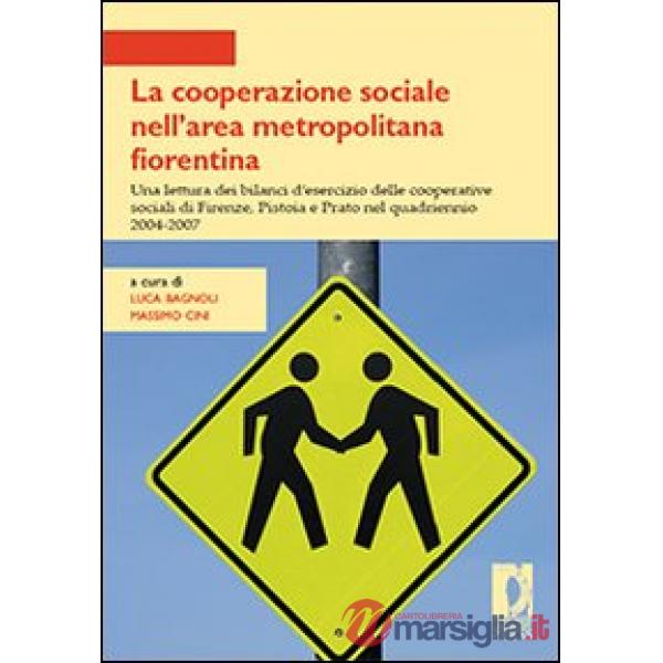 Cooperazione sociale nell'area metropolitana fiorentina. Una lettura dei bilanci d'esercizio delle cooperative sociali di Firenz
