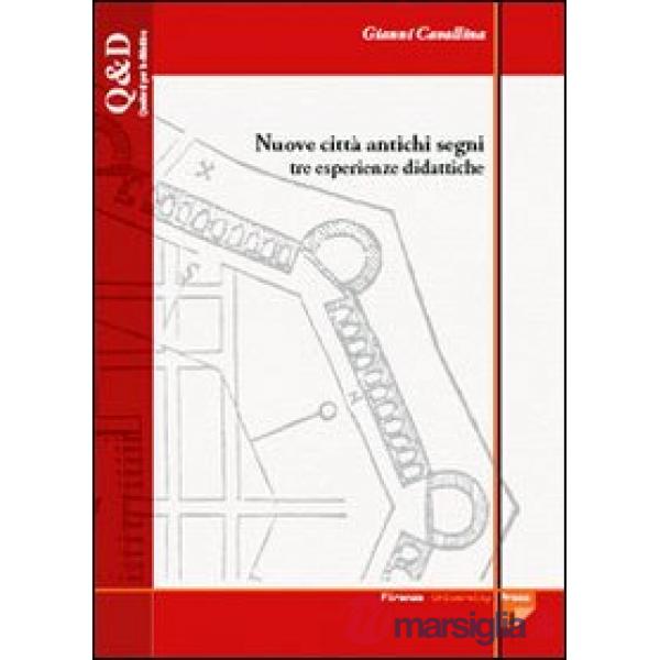 Nuove città antichi segni. Tre esperienze didattiche
