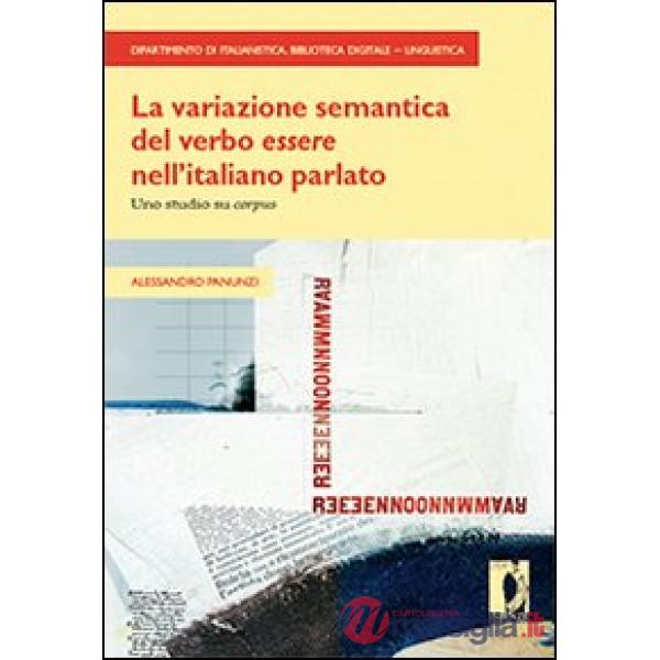 Variazione semantica del verbo «essere» nell'italiano parlato. Uno studio su «corpus» (La)