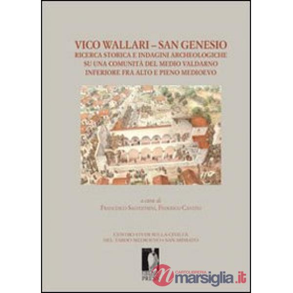 Vico Wallari. San Genesio. Ricerca storica e indagini archeologiche su una comun