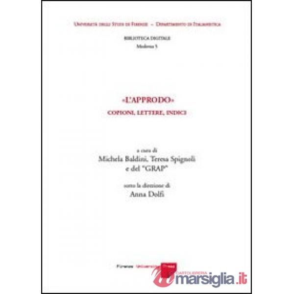 Approdo. Indici, copioni, lettere. Con CD-ROM (L')