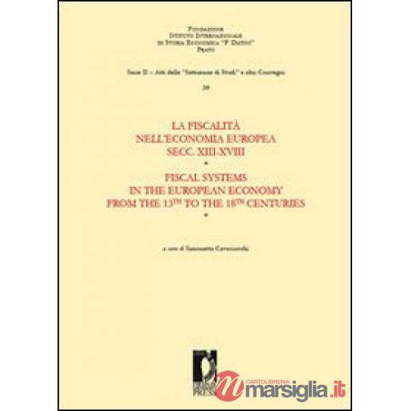 Fiscalità nell'economia europea secc. XIII-XVIII. Ediz. bilingue (La)