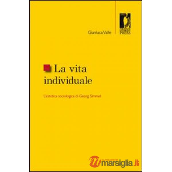Vita individuale. L'estetica sociologica di Georg Simmel (La)