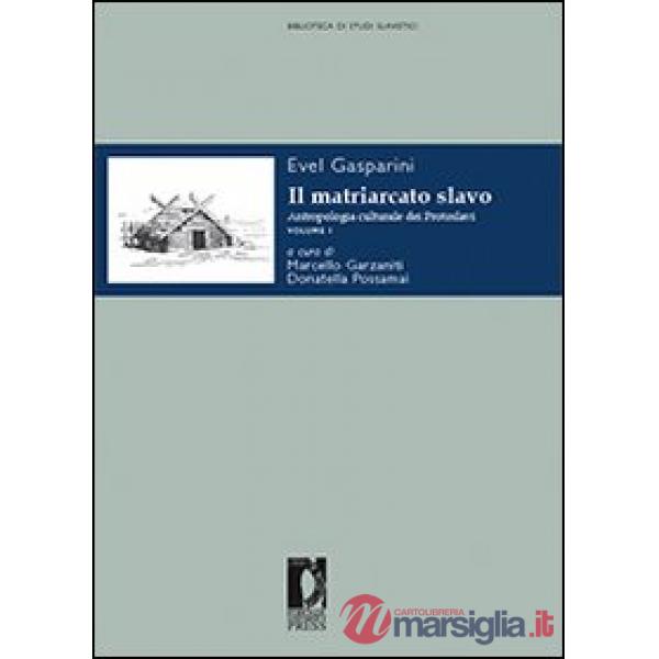 Matriarcato slavo. Antropologia culturale dei protoslavi (Il). Vol. 1