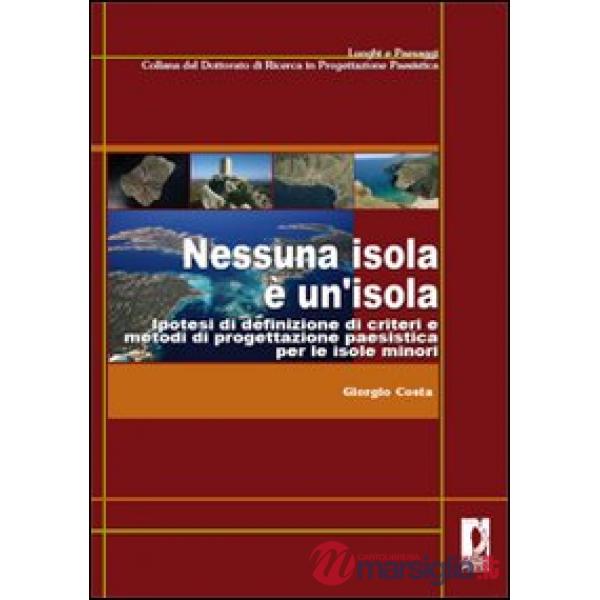 Nessuna isola è un'isola. Ipotesi di definizione di criteri e metodi di progettazione paesistica per le isole minori