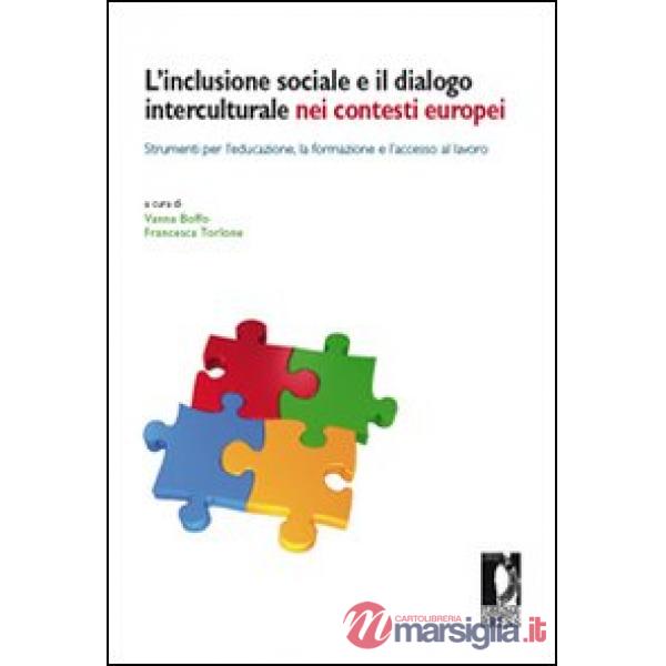 Inclusione sociale e il dialogo interculturale nei contesti europei. Strumenti per l'educazione, la formazione e l'accesso al la
