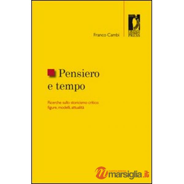 Pensiero e tempo. Ricerche sullo storicismo critico: figure, modelli, attualità