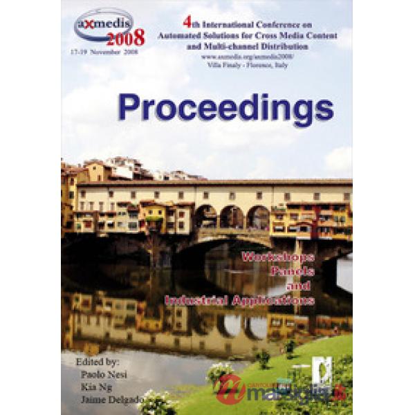 Axmedis 2008. Proceedings of the 4th international conference on automated solutions for cross media content and multi-channel d