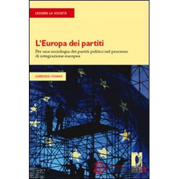 Europa dei partiti. Per una sociologia dei partiti politici nel processo di inte