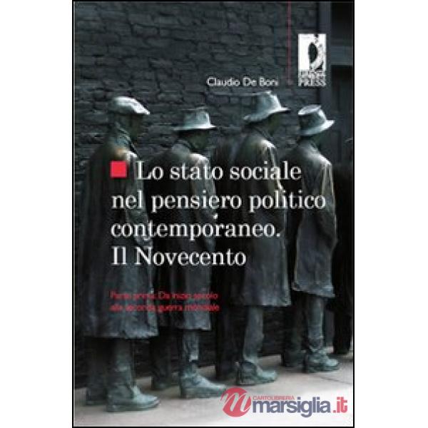 Stato sociale nel pensiero politico contemporaneo. Il Novecento (Lo). Vol. 1: Da inizio secolo alla seconda guerra mondiale