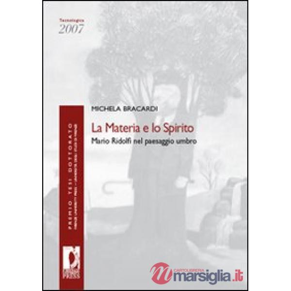 Materia e lo spirito. Mario Ridolfi nel paesaggio umbro (La)