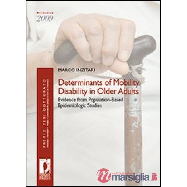 Determinants of mobility disability in older adults: evidence from population-based epidemiologic studies