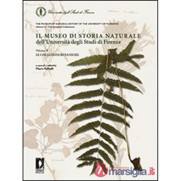 Museo di storia naturale dell'Università di Firenze. Ediz. italiana e inglese (Il). Vol. 2: Le collezioni botaniche