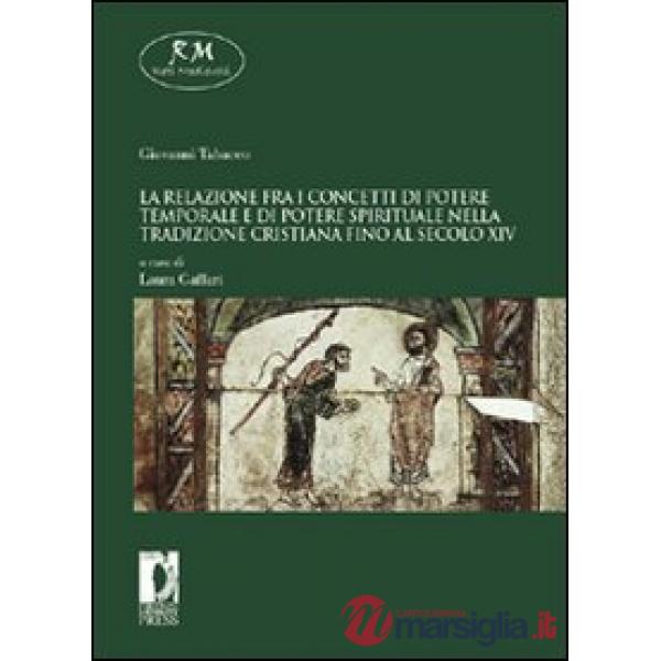 Relazione fra i concetti di potere temporale e di potere spirituale nella tradizione cristiana fino al secolo XIV