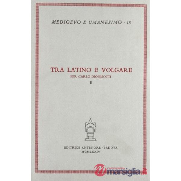 Tra latino e volgare. Per Carlo Dionisotti